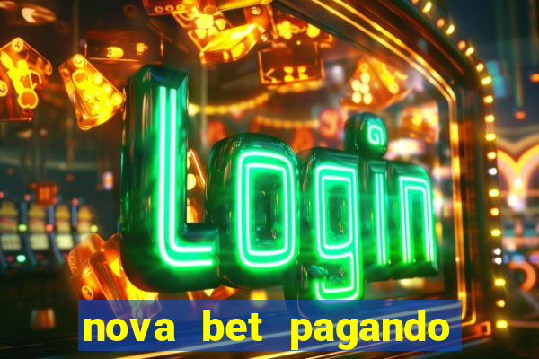 nova bet pagando no cadastro